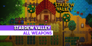 All Weapons | Stardew Valley
