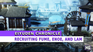 Eiyuden Chronicle Hundred Heroes: Recruiting Fume, Enoe, and Lam